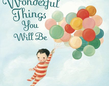 The Wonderful Things You Will Be Book by Emily Winfield Martin Online