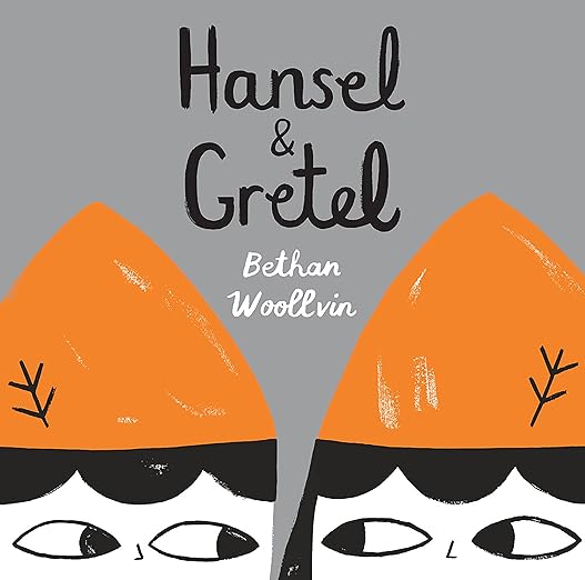 Hansel and Gretel Book By Bethan Woollvin For Sale