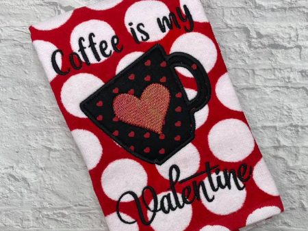 Coffee is my Valentine applique machine embroidery design (4 sizes included) DIGITAL DOWNLOAD Online Hot Sale