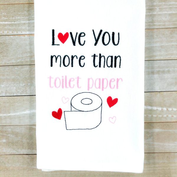 Love You more than toilet paper machine embroidery design (5 sizes included) DIGITAL DOWNLOAD Supply