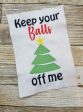 Keep your balls off me machine embroidery design 5 sizes included DIGITAL DOWNLOAD on Sale