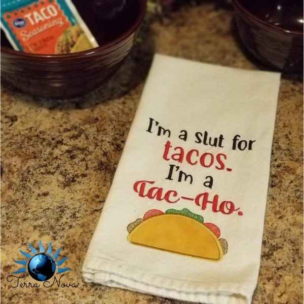 I m a sl#t for Tacos 5 sizes included machine embroidery design DIGITAL DOWNLOAD Hot on Sale