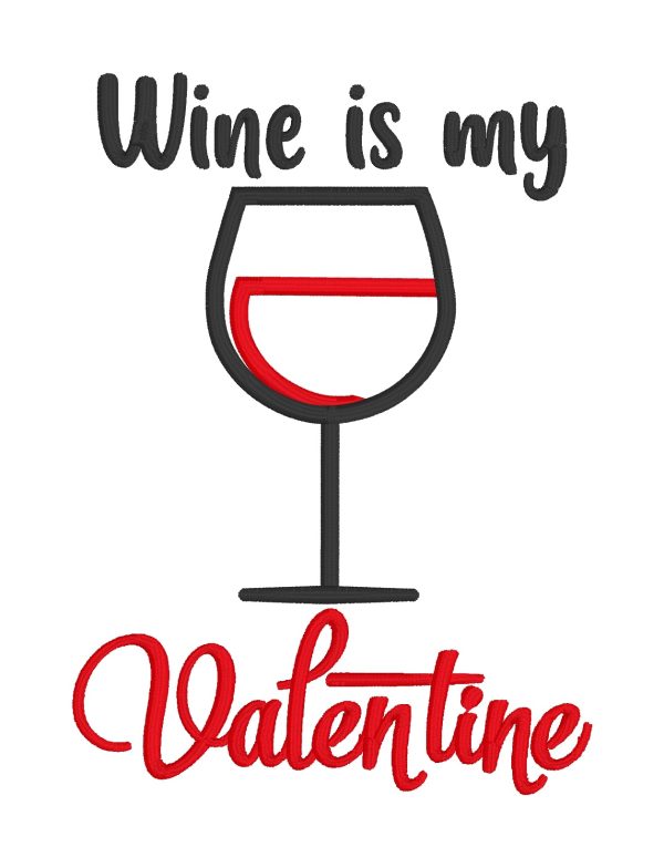 Wine is my Valentine applique machine embroidery design (4 sizes included) DIGITAL DOWNLOAD Supply