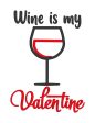 Wine is my Valentine applique machine embroidery design (4 sizes included) DIGITAL DOWNLOAD Supply