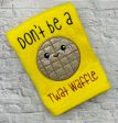 Don t be a Twat waffle applique design 5 sizes included machine embroidery design DIGITAL DOWNLOAD Supply