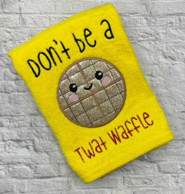 Don t be a Twat waffle applique design 5 sizes included machine embroidery design DIGITAL DOWNLOAD Supply