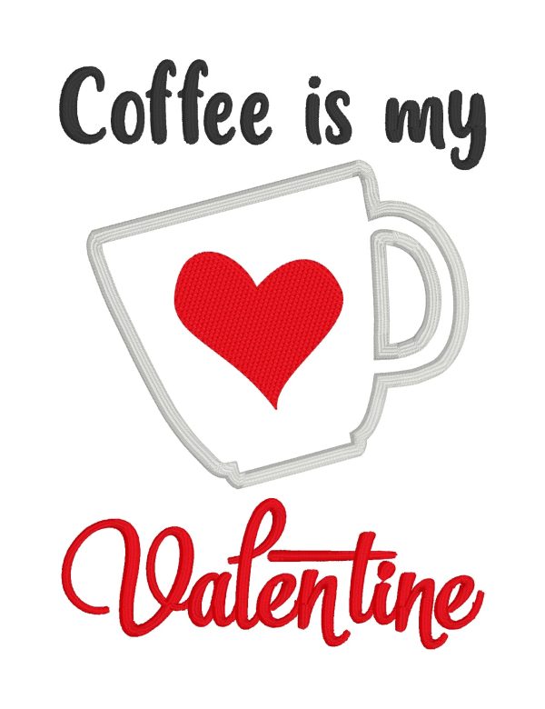 Coffee is my Valentine applique machine embroidery design (4 sizes included) DIGITAL DOWNLOAD Online Hot Sale