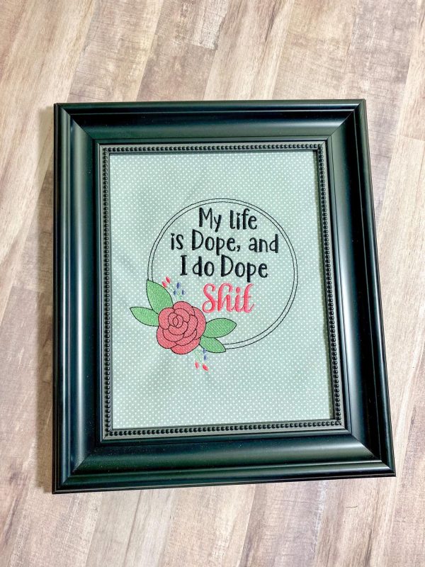 My life is dope machine embroidery design 5 sizes included DIGITAL DOWNLOAD Sale