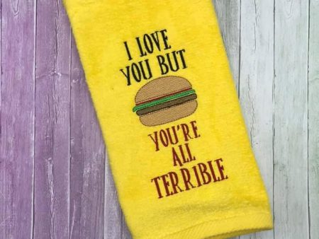 I love you but you re all terrible machine embroidery design (3 sizes included) DIGITAL DOWNLOAD on Sale