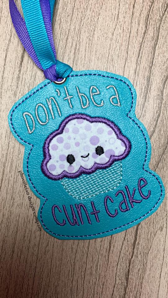 Don t be a c*nt cake applique bookmark bag tag ornament machine embroidery design DIGITAL DOWNLOAD Discount