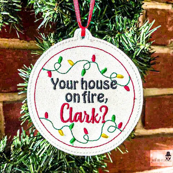 Is your house on fire Clark? Ornament 4x4 machine embroidery design DIGITAL DOWNLOAD on Sale