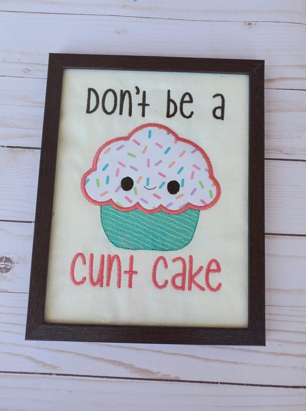 Don t be a c*nt cake applique design 5 sizes included machine embroidery design DIGITAL DOWNLOAD Fashion