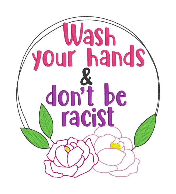 Wash your hands & don t be racist machine embroidery design 5 sizes included DIGITAL DOWNLOADS on Sale